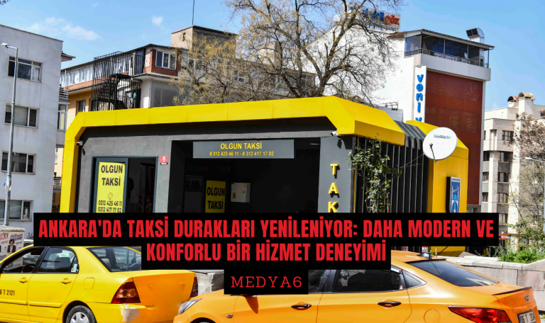 Ankara'da Taksi Durakları Yenileniyor Daha Modern ve Konforlu Bir Hizmet Deneyimi