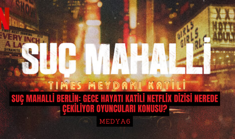 Suç Mahalli Berlin Gece Hayatı Katili Netflix Dizisi Nerede Çekiliyor oyuncuları konusu