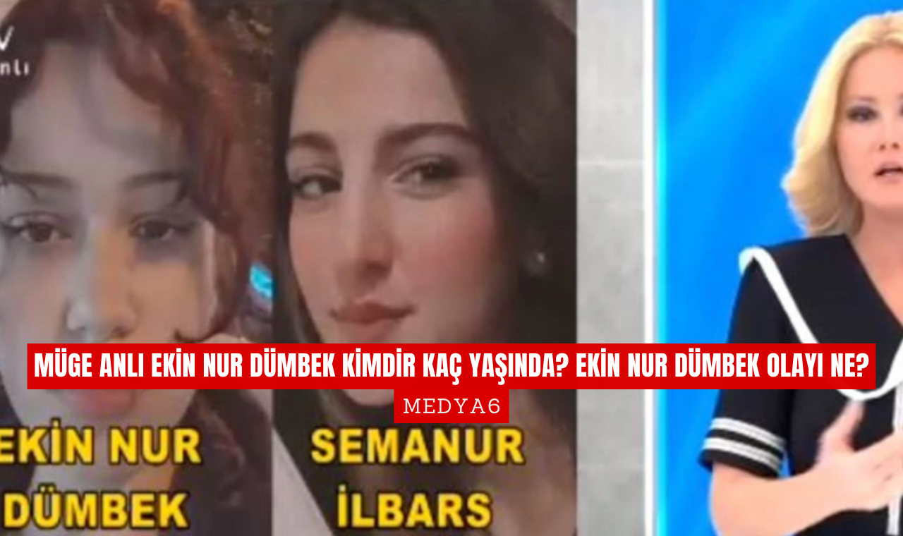 Muge Anli Ekin Nur Dumbek Kimdir Kac Yasinda Ekin Nur Dumbek Olayi Ne