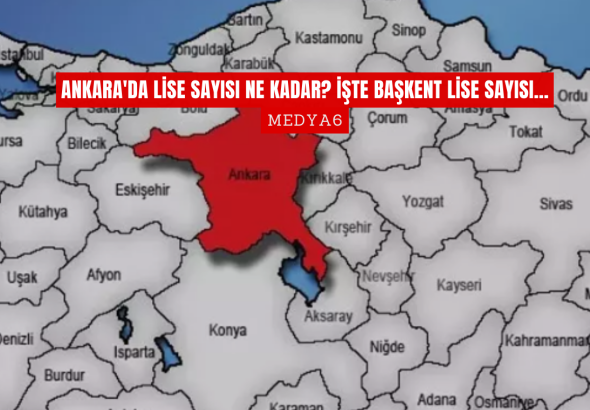 Ankara'da Lise Sayısı Ne Kadar İşte Başkent Lise Sayısı...