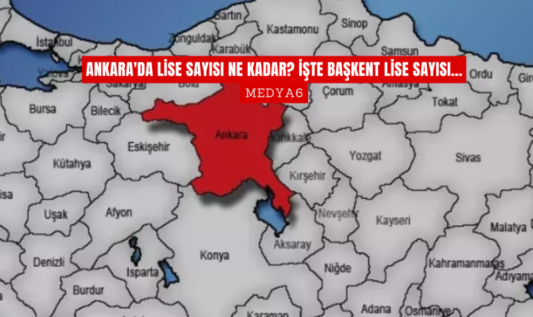 Ankara'da Lise Sayısı Ne Kadar İşte Başkent Lise Sayısı...