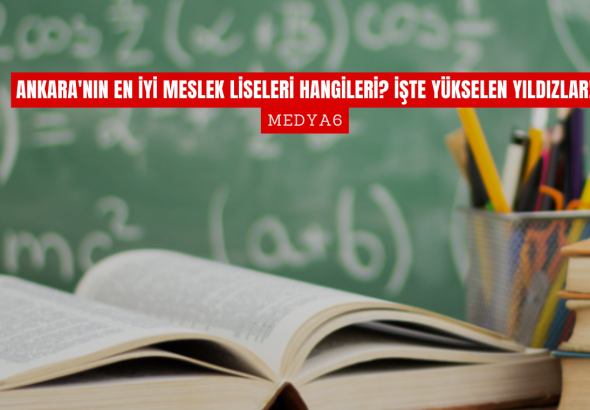 Ankara'nın En İyi Meslek Liseleri Hangileri İşte Yükselen Yıldızlar!