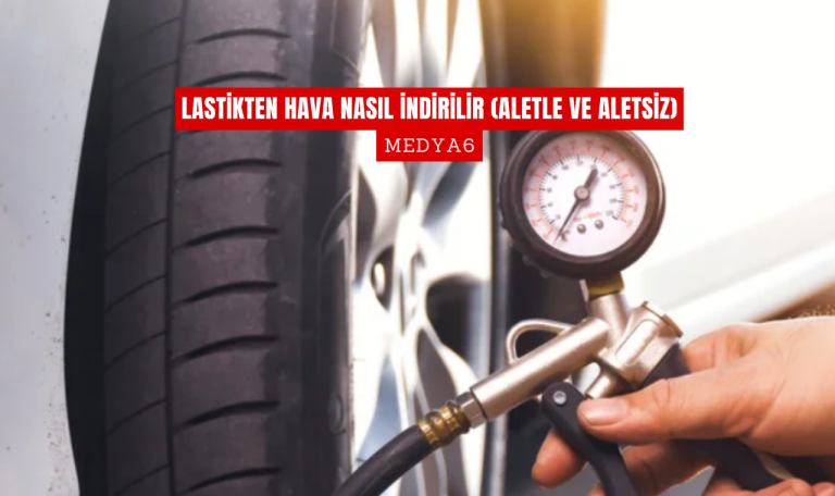 Lastikten Hava Nasıl İndirilir (Aletle ve Aletsiz)