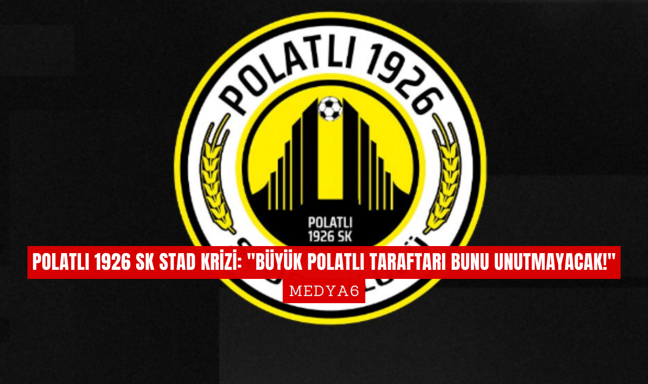 Polatli 1926 SK Stad Krizi Buyuk Polatli Taraftari Bunu Unutmayacak