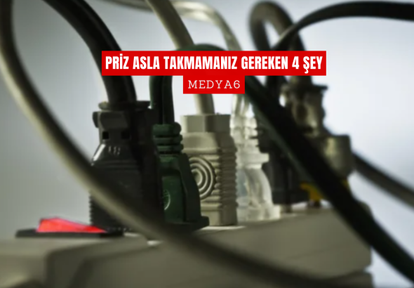 Priz Asla Takmamanız Gereken 4 Şey